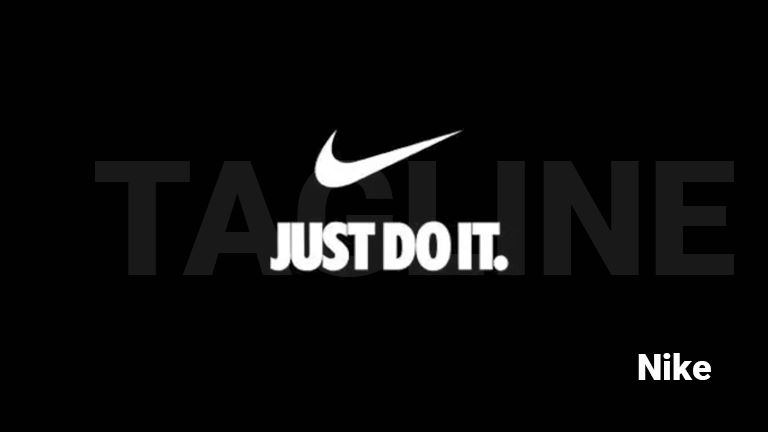 Just Do It - Nike's business tagline 