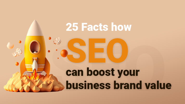 25 Facts How SEO can boost your business brand value