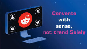 Converse with sense not trend solely