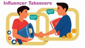 Influencer Takeovers - Social Media Marketing Ideas